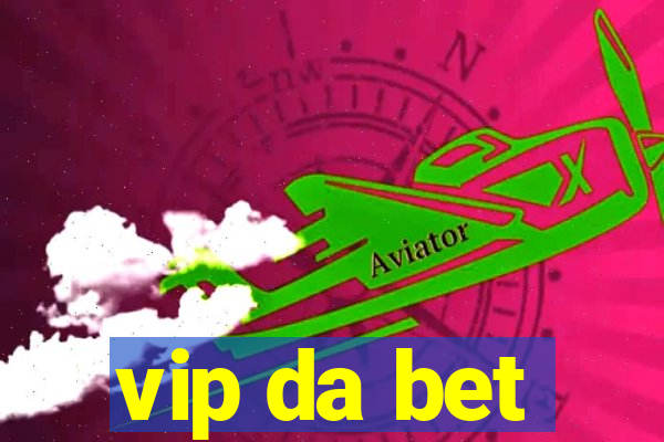 vip da bet